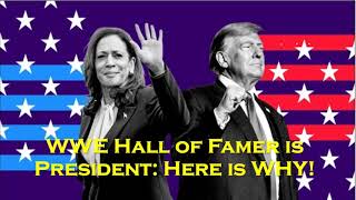 WWE Hall of Famer is President Here is WHY [upl. by Yznil]