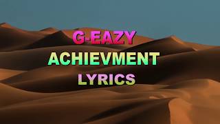 G Eazy  Achievement Lyrics Video [upl. by Oirram]