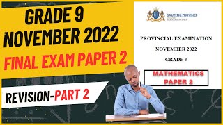 Grade 9 Paper 2 Part 2 Mathematics November 2022 Exam Revision [upl. by Anirroc602]