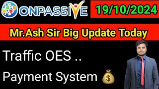 Onpassive Success your Life  Traffic OES   Payment System  onpassive New Update Today [upl. by Luz]