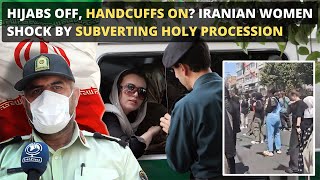 Hijabs Off Handcuffs On Iranian Women Shock By Subverting Holy Procession [upl. by Arikehs]