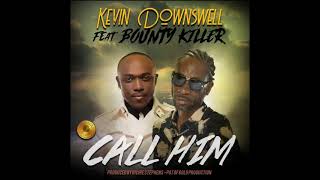 Call himKevin Downswell and Bounty KillerProduced by Richie Stephens [upl. by Calley]