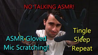 ASMR Gloves Mic Scratching Tingles No Talking Guaranteed Sleep [upl. by Ybsorc]