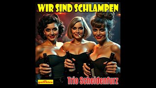 Wir sind Schlampen feat Trio Scheidenfurz [upl. by Alanah]