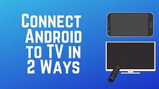 How to Connect Your Android Smart Phone to a TV in 2 Easy Ways [upl. by Anom717]