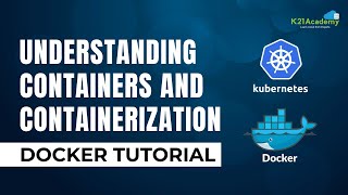 Understanding containers and containerization  Docker Tutorial  K21Academy [upl. by Yaral]