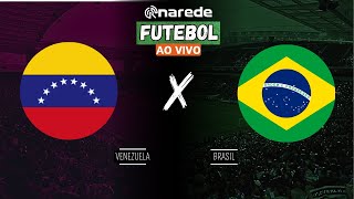 BRASIL X VENEZUELA AO VIVO  COM VINI JR EM CAMPO  ELIMINATÓRIAS CONMEBOL COPA DO MUNDO 2026 [upl. by Eimerej]