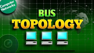 Bus Topology In Computer Networks  Bus Topology Explained  10 Minute Diploma [upl. by Craggy]