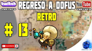 DOFUS RETRO  REGRESO A DOFUS RETRO DESDE 0 A 200 CAP 13 dofus dofusretro [upl. by Kcub906]