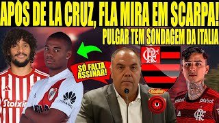 APÓS DE LA CRUZ FLA MIRA EM SCARPA PULGAR TEM SONDAGEM DA ITALIA [upl. by Donica]