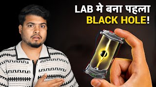 First Ever BLACK HOLE Created in a Lab [upl. by Elokin562]