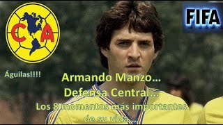 Armando Manzo  excelente defensa central  los 8 momentos mas importantes de su vida [upl. by Koloski]