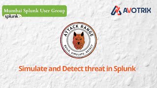 Simulate and Detect threat in Splunk  Splunk Mumbai User Group Session [upl. by Agnesse]