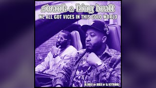 Swank amp King Draft  We All Got Vices In This Cold World [upl. by Diamante105]