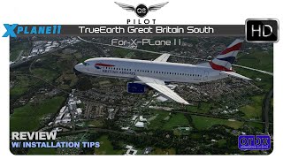 ORBX TrueEarth Great Britain South for XPlane 11  Review w Installation Tips [upl. by Slinkman]