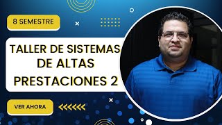 TALLER DE SISTEMAS DE ALTAS PRESTACIONES 2  INGENIERÍA EN SISTEMAS COMPUTACIONALES [upl. by Ardnak326]