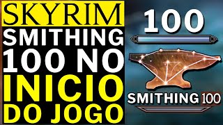 SKYRIM  NAO PERCA TEMPO DEIXE SEU SMITHING NO 100 NO INICIO DO JOGO FACIL [upl. by Asiela]