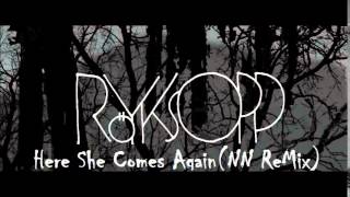 Royksopp  Here She Comes Again NN Remix [upl. by Wearing]