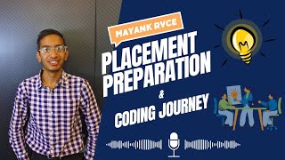 Placement Preparation by Mayank RVCE 2024  Engineering Journey  Internships projects Experience [upl. by Minoru171]