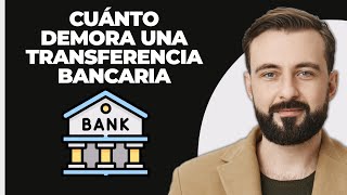 ¿Cuánto tarda una transferencia bancaria [upl. by Eidob]