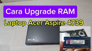 Cara Upgrade RAM Laptop Acer Aspire 4739 Memory Sodimm [upl. by Cutlerr646]