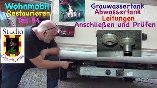 Wohnmobil Renovieren Teil 054 Grauwassertank Abwassertank Leitungen Tipps zum anschließen Prüfen [upl. by Aninnaig]