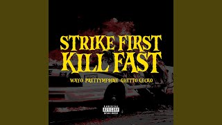 Strike First Kill Fast feat Ghetto Gecko PRETTYMF9INE [upl. by Amhsirak256]