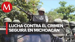 Ejército garantiza que fuerzas de seguridad estarán quotindefinidamentequot en Michoacán [upl. by Short918]