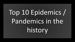 Top 10 Epidemics  Pandemics in the history [upl. by Minnie]