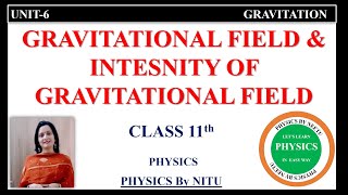 Gravitational Field  Intensity of Gravitational Field  Class 11 Physics Unit 6 Gravitation [upl. by Ehctav]