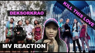 BLACKPINK Kill This Love DEKSORKRAO MV REACTION [upl. by Etterraj]