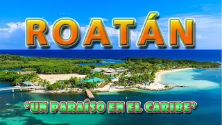 ROATÁN HONDURAS 🇭🇳  quotUn Paraíso en el Caribequot [upl. by Eulalie]