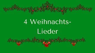 quot4 WEIHNACHTSLIEDERquot [upl. by Angadreme752]