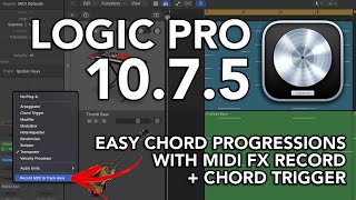 Logic Pro 1075  Easy Chord Progressions with MIDI FX Record [upl. by Leyla]