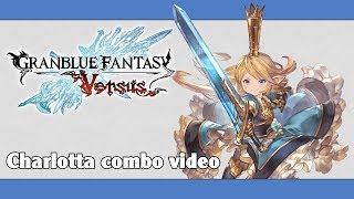 GBVS Charlotta combo video [upl. by Fulmis804]