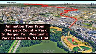 Animation Tour From Overpeck Country Park In Bergen To Weequahic Park In Newark NJ  USA [upl. by Alvira]