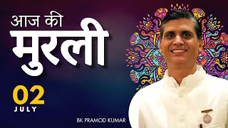 2 JULY 2024 आज की मुरली  Aaj Ki Murli  Todays Murli 02072024  BK Pramod Kumar [upl. by Icyac]