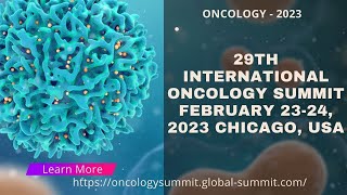 Oncology 2023  29th International Oncology Summit  Oncology Conference  Oncology [upl. by Issie]