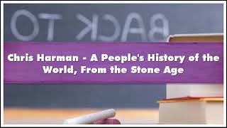 Chris Harman A People’s History of the World From the Stone Age Part 03 Audiobook [upl. by Lehpar]