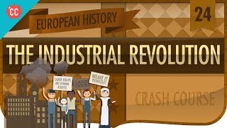 The Industrial Revolution Crash Course European History 24 [upl. by Papotto]