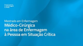 Mestrado em Enfermagem MédicoCirúrgica na área de Enfermagem à Pessoa em Situação Crítica [upl. by Roselani]