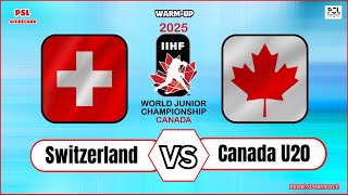 Canada vs Switzerland U20  WarmUp Game  IIHF World Junior Ice Hockey Championships Live Score [upl. by Yl]