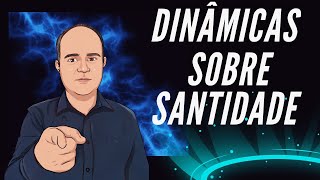 Dinâmicas sobre a Santidade Sede Santo por que Ele é Santo [upl. by Samohtnhoj]