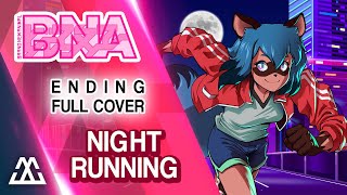 BNA Brand New Animal Ending Full  NIGHT RUNNING COVER [upl. by Whorton]