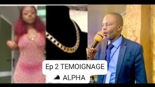 Ep 2🛑TEMOIGNAGE ALPHA👉 NABOMA FILLE YA CHORISTE LIKOLO YA CHAINETTE YA OR MAIS SERPENT [upl. by Tat278]