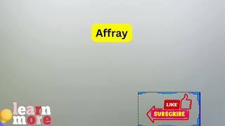 How to Pronounce Affray [upl. by Anneiv]