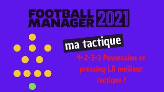 FM 21 Tactique 4231  Certainement LA meilleure tactique du jeu [upl. by Inot246]