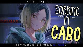 Nightcore » Sobbing in Cabo LV [upl. by Pigeon]