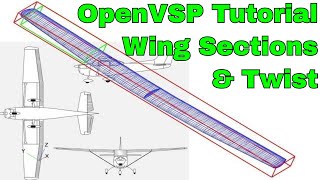 OpenVSP Tutorial Wing Sections plus Twist amp Building From a Drawing [upl. by Yelah392]