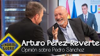 Arturo PérezReverte tajante sobre Pedro Sánchez  El Hormiguero [upl. by Ellohcin716]